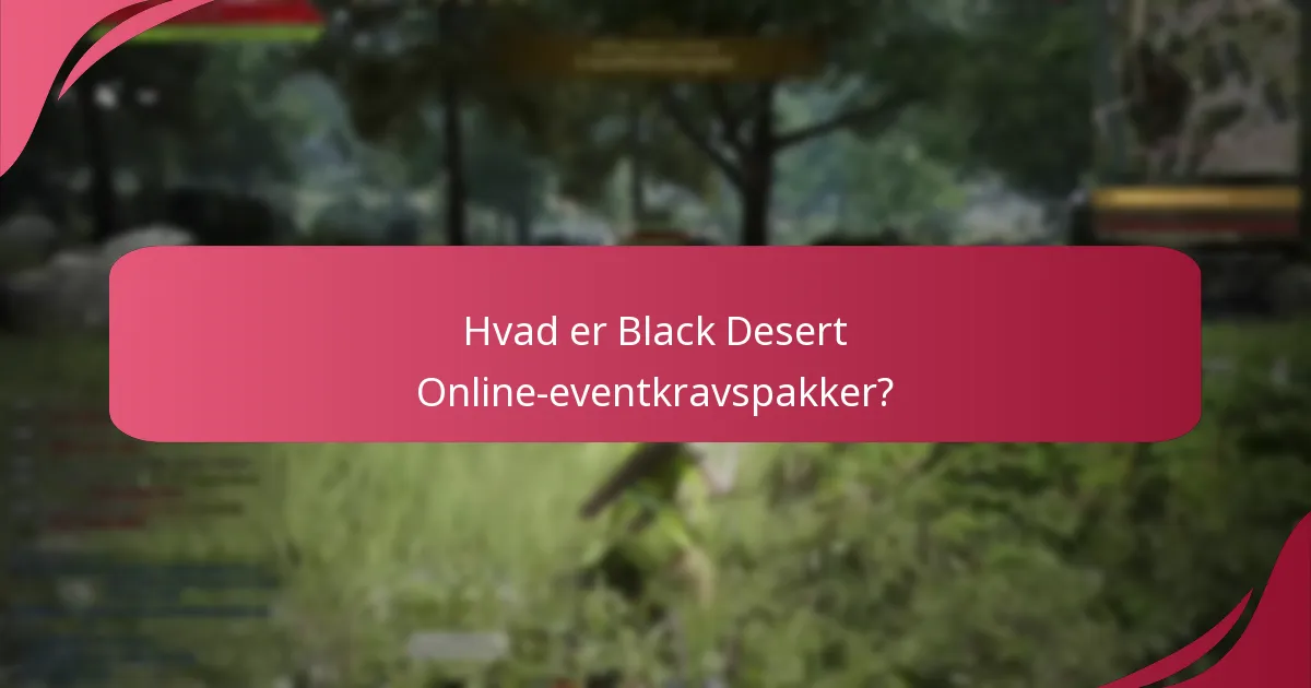 Hvordan kan jeg spore Black Desert Online-eventkravspakker?