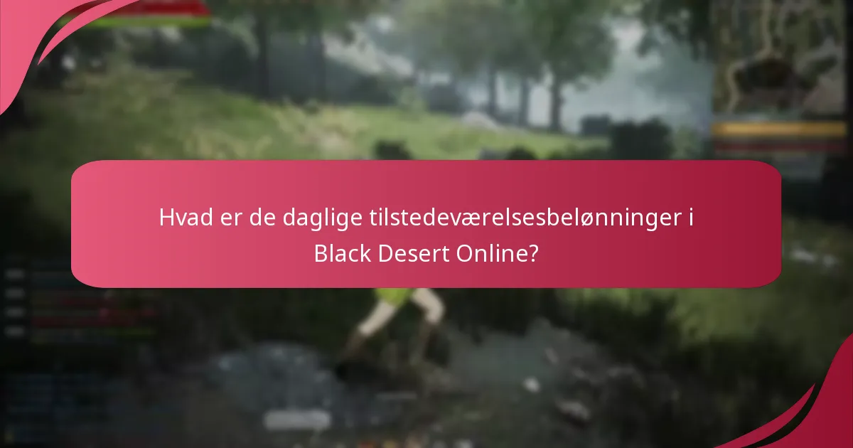 Hvilke sporingsværktøjer er bedst til de daglige tilstedeværelsesbelønninger i Black Desert Online?