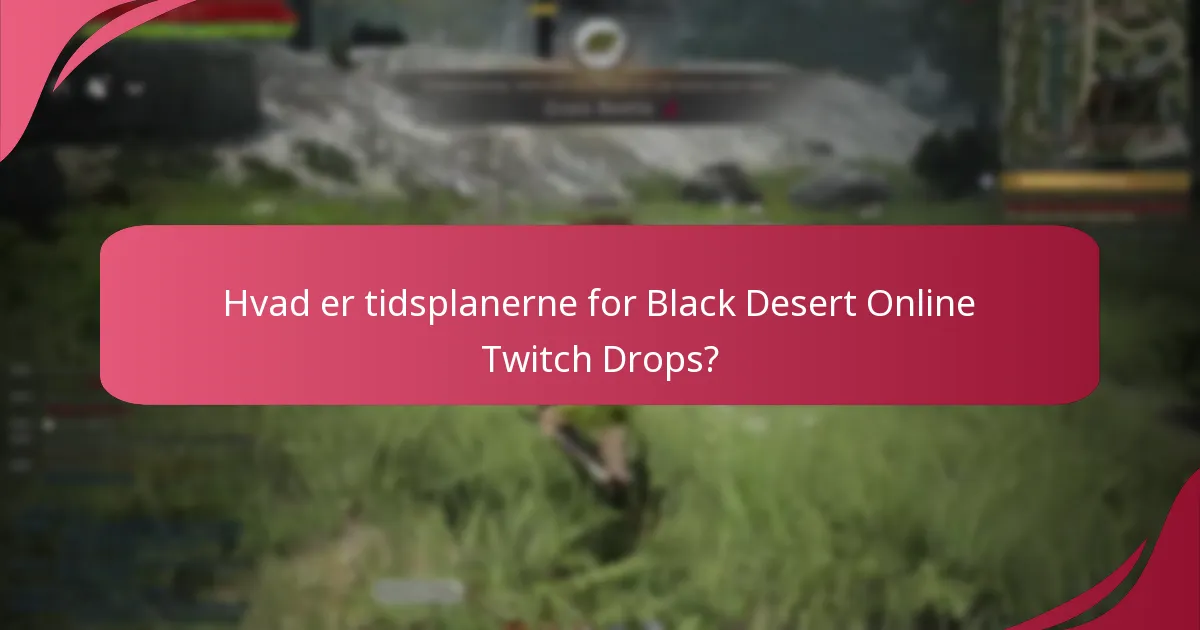 Hvad er fordelene ved at deltage i Twitch Drops for Black Desert Online?