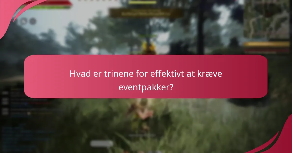 Hvad er trinene for effektivt at kræve eventpakker?