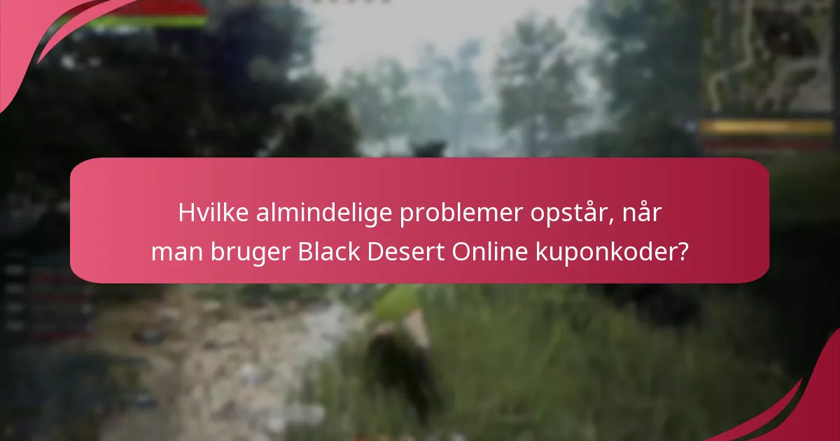 Hvilke ressourcer giver gyldige Black Desert Online kuponkoder?