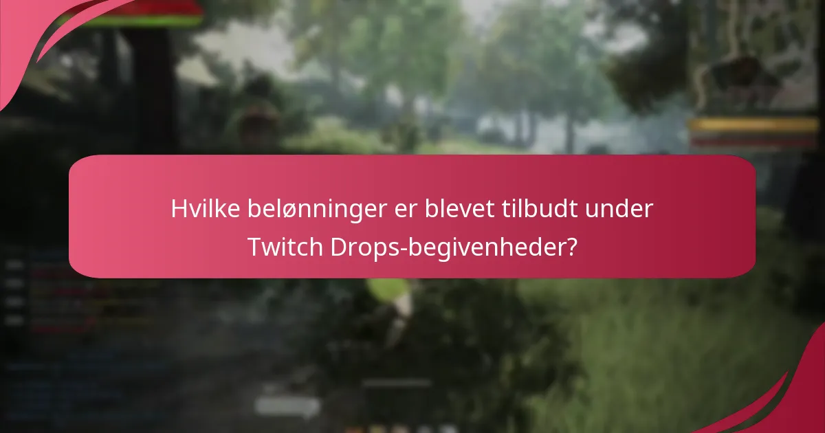 Hvad er spillerfeedback på Twitch Drops-begivenheder?
