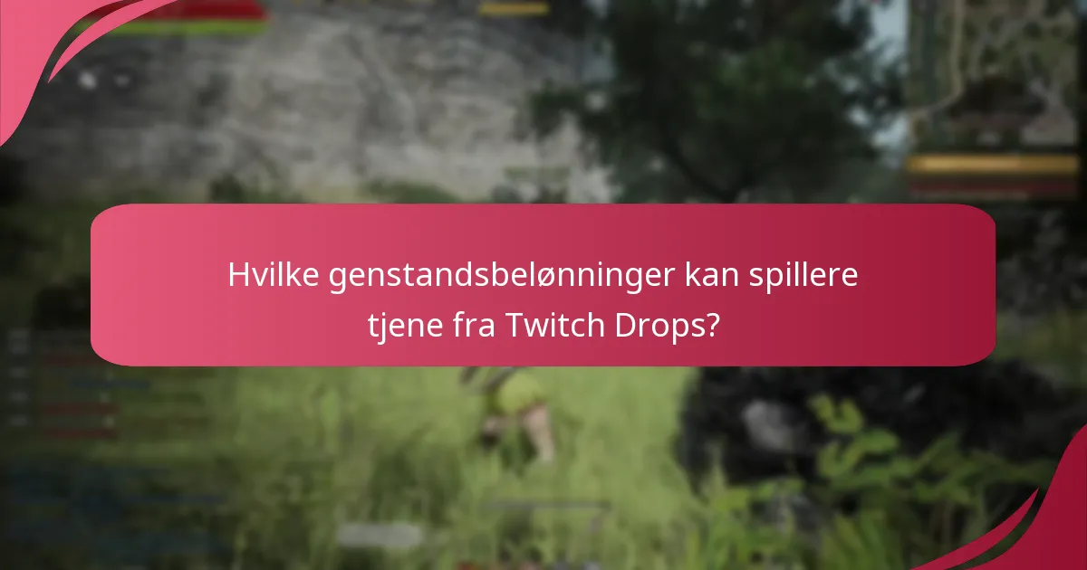 Hvordan forbedrer fællesskabsengagement oplevelsen af Twitch Drops?