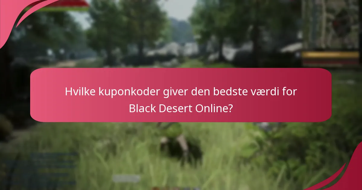 Hvilke kuponkoder giver den bedste værdi for Black Desert Online?