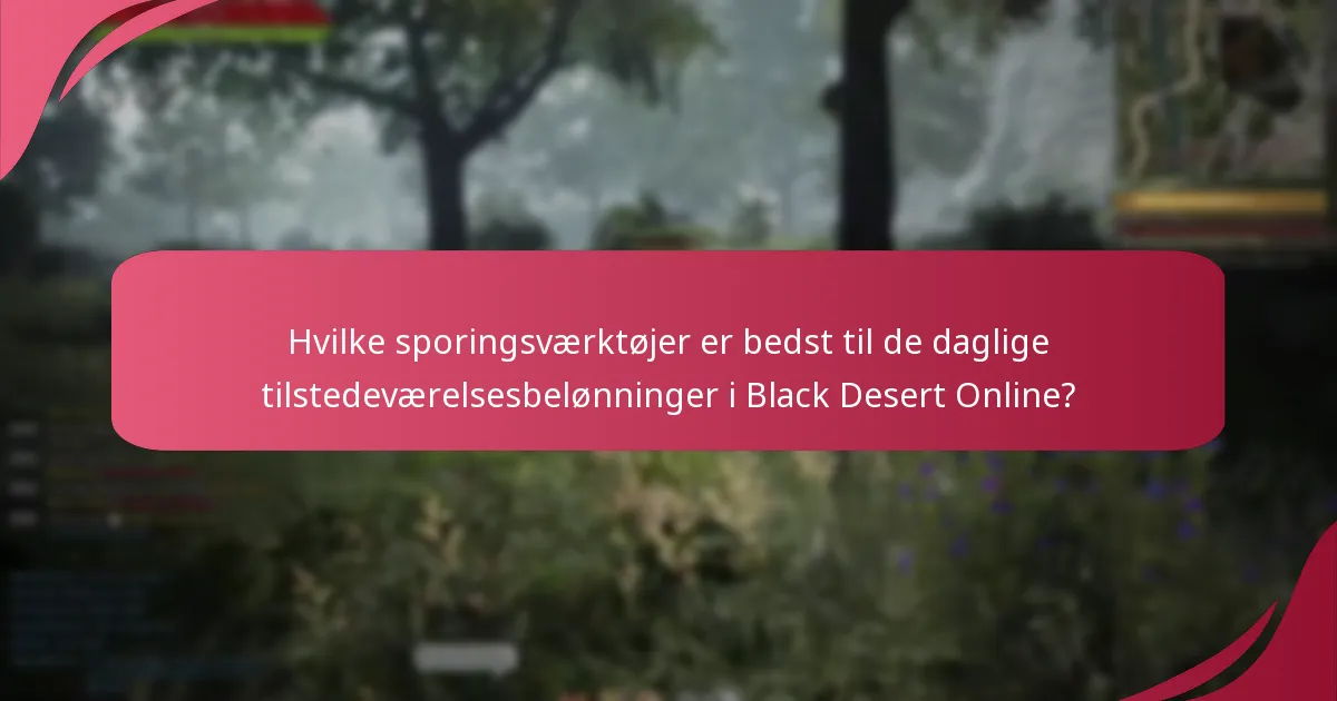 Hvilke online ressourcer er tilgængelige for de daglige tilstedeværelsesbelønninger i Black Desert Online?