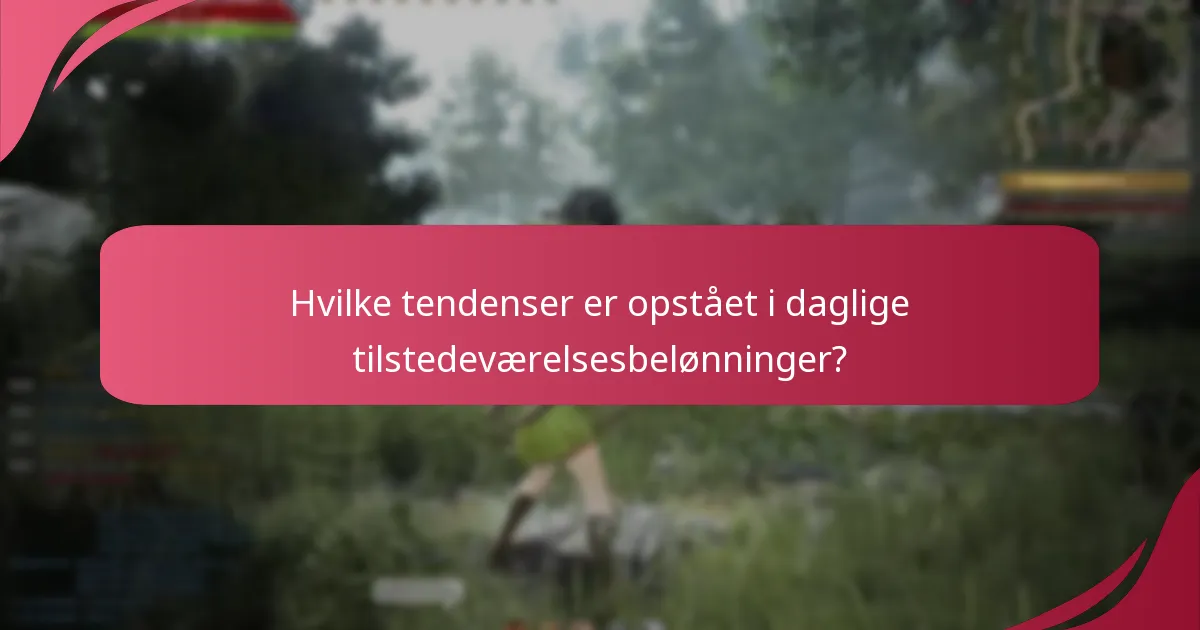 Hvilke historiske data er tilgængelige for tilstedeværelsesbelønninger?