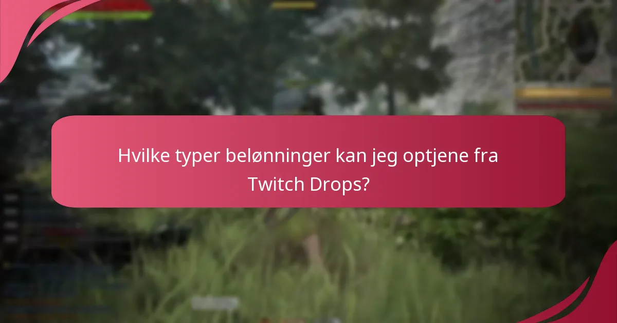 Hvordan kan Twitch Drops forbedre min spilleoplevelse?