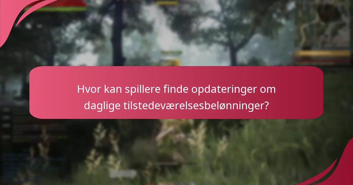 Hvordan kan spillere maksimere deres daglige tilstedeværelsesbelønninger?